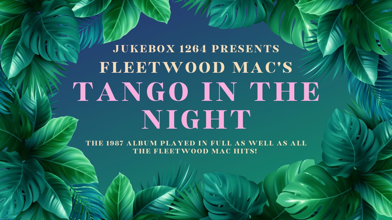 Jukebox 1264… Fleetwood Mac’s Tango in the Night!