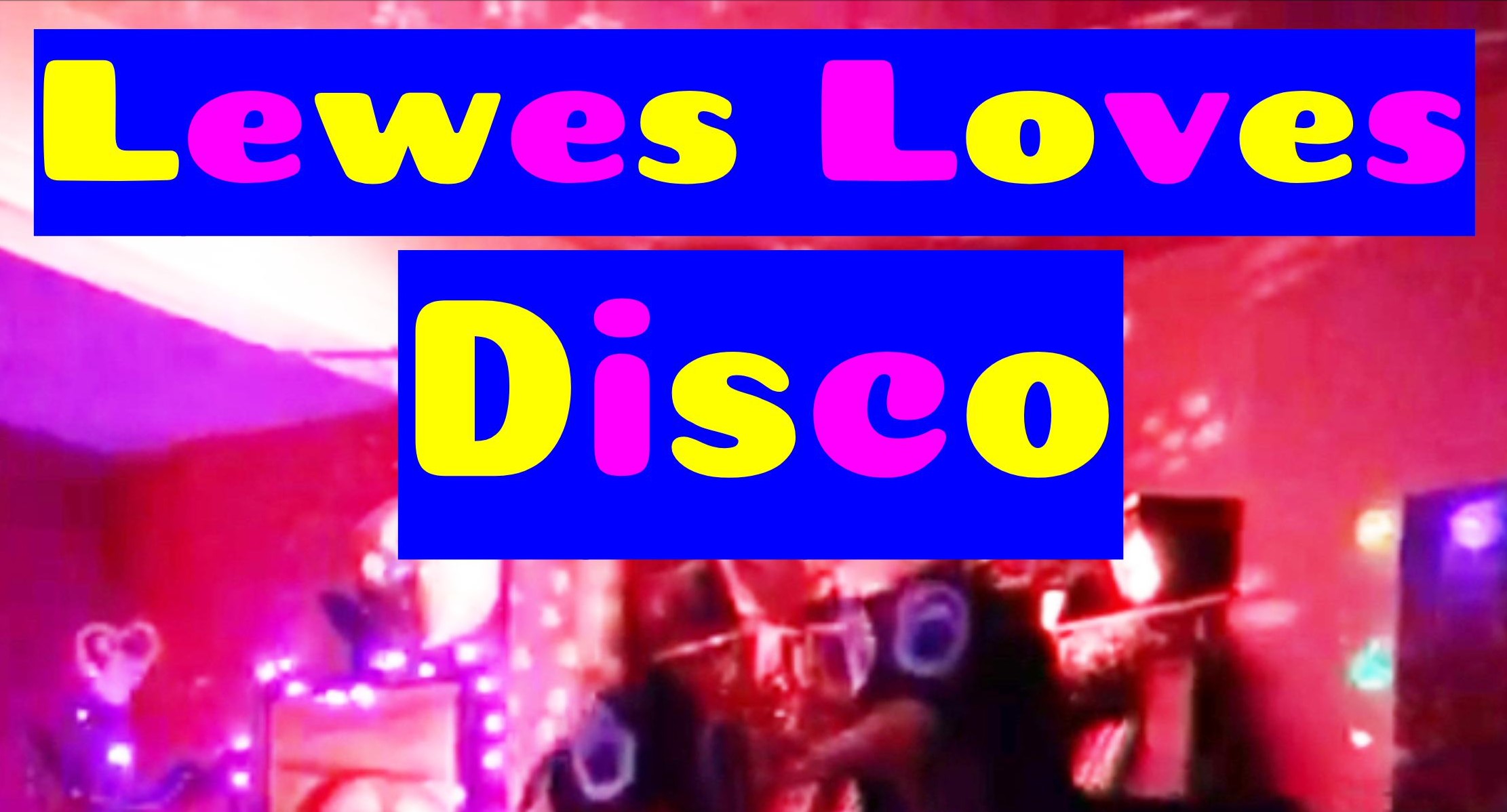 Lewes Loves Disco