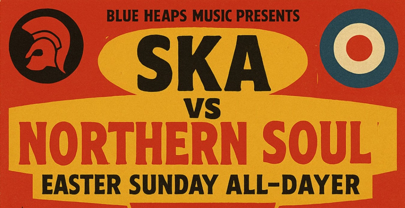 Ska vs Northern Soul Easter Sunday
